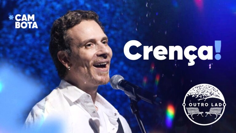 Crença – Fabiano Cambota | O Outro Lado (Ao Vivo em São… — Transcript