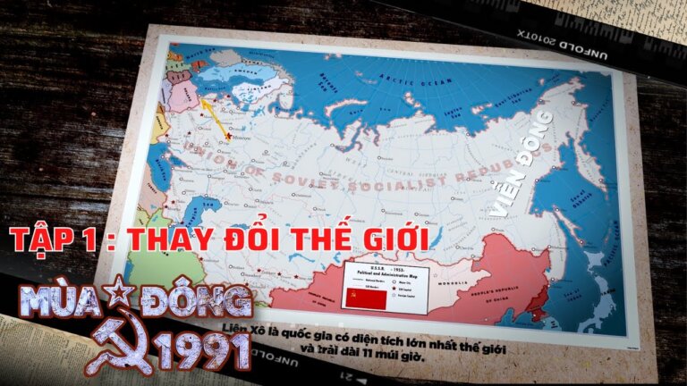 MÙA ĐÔNG 1991 – TẬP 1: THAY ĐỔI THẾ GIỚI | Phim tài liệ… — Transcript