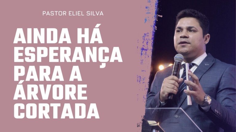 Pr. Eliel Silva | Ainda há Esperança para a Árvore Cort… — Transcript